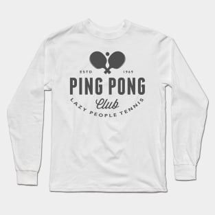 Ping-Pong - lazy people tennis Long Sleeve T-Shirt